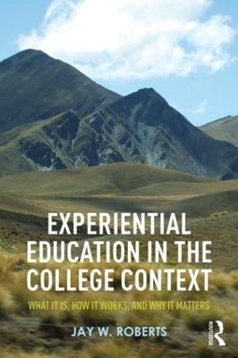 Experiential Education in the College Context by Jay W. Roberts