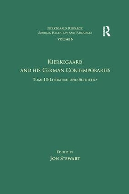 Volume 6, Tome III: Kierkegaard and His German Contemporaries - Literature and Aesthetics book
