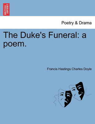 The Duke's Funeral: A Poem. book