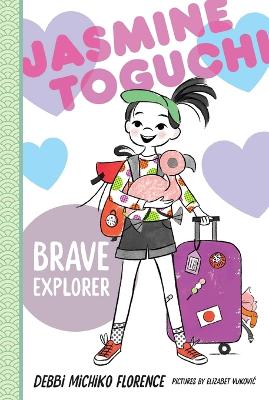 Jasmine Toguchi, Brave Explorer by Debbi Michiko Florence