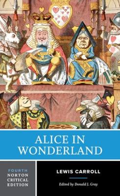 Alice in Wonderland: A Norton Critical Edition book