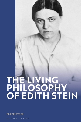 The Living Philosophy of Edith Stein by Dr Peter Tyler