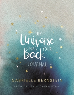 The The Universe Has Your Back Journal by Gabrielle Bernstein