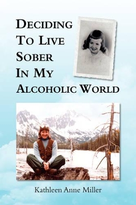 Deciding to Live Sober in My Alcoholic World book