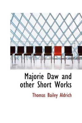 Majorie Daw and Other Short Works book