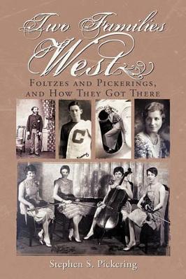 Two Families West: Foltzes and Pickerings, and How They Got There book