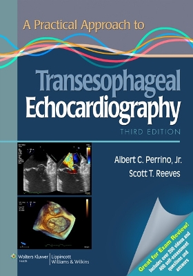Practical Approach to Transesophageal Echocardiography by Albert C. Perrino