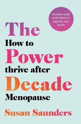 The Power Decade: How to Thrive After Menopause book