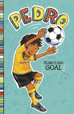 Pedro's Big Goal by Fran Manushkin