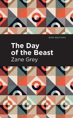 The Day of the Beast by Zane Grey