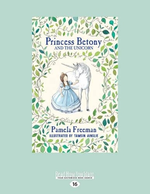 Princess Betony and The Unicorn by Pamela Freeman
