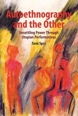 Autoethnography and the Other by Tami Spry