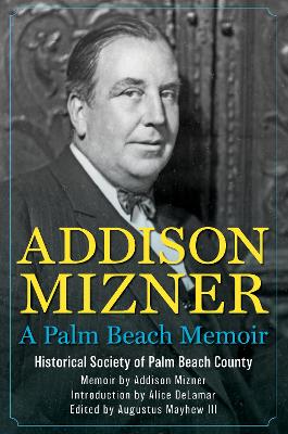 Addison Mizner: A Palm Beach Memoir book