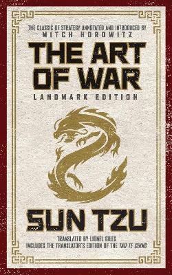 The Art of War Landmark Edition: The Classic of Strategy with Historical Notes and Introduction by PEN Award-Winning Author Mitch Horowitz by Sun Tzu
