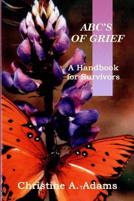 Abc's of Grief: A Handbook for Survivors book