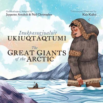 The Great Giants of the Arctic: Bilingual Inuktitut and English Edition book