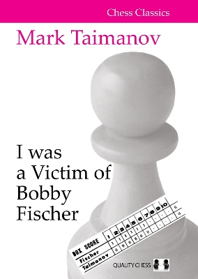 I was a Victim of Bobby Fischer book