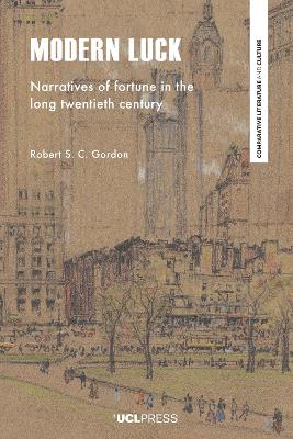 Modern Luck: Narratives of Fortune in the Long Twentieth Century book