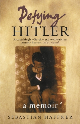 Defying Hitler by Sebastian Haffner