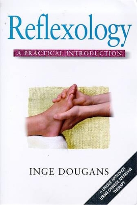 Reflexology: A Practical Introduction by Inge Dougans