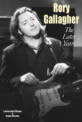 Rory Gallagher - The Later Years book