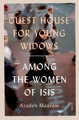 Guest House for Young Widows: Among the women of ISIS book