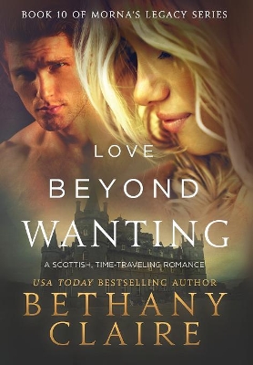 Love Beyond Wanting: A Scottish, Time Travel Romance book