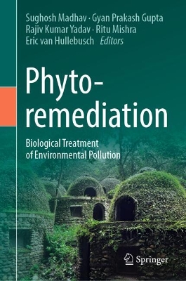 Phytoremediation: Biological Treatment of Environmental Pollution book