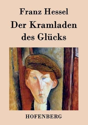 Der Kramladen des Glücks by Franz Hessel