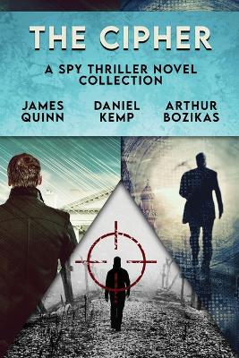 The Cipher: A Spy Thriller Novel Collection by James Quinn