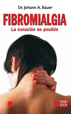 Fibromialgia: La Curacion Es Posible book