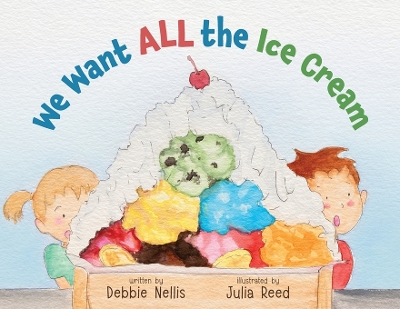 We Want ALL the Ice Cream book