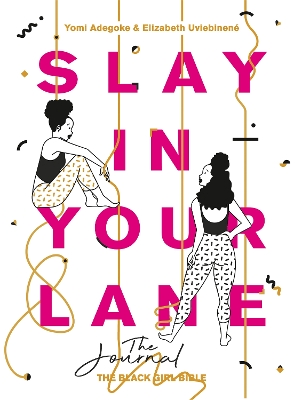 Slay In Your Lane: The Journal book