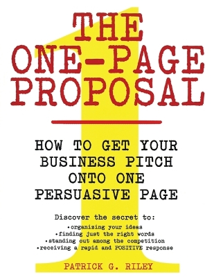 One Page Proposal How To Get Your Business Pitch Onto One PersuasivePage book