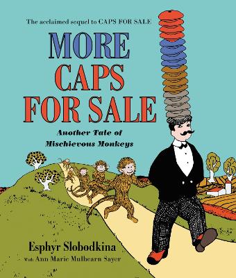 More Caps for Sale: Another Tale of Mischievous Monkeys Board Book by Esphyr Slobodkina