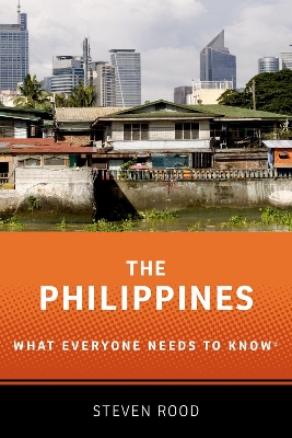 The Philippines: What Everyone Needs to Know® by Steven Rood