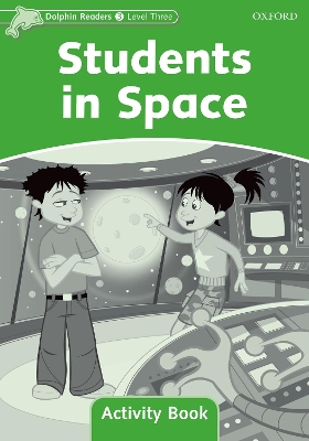 Dolphin Readers: Level 3: Students in Space Activity Book by Craig Wright