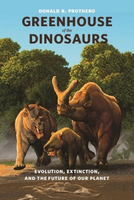 Greenhouse of the Dinosaurs: Evolution, Extinction, and the Future of Our Planet book