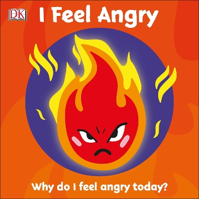 First Emotions: I Feel Angry by DK