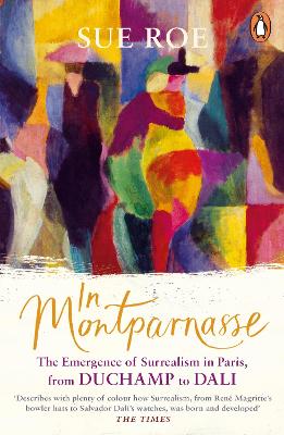 In Montparnasse: The Emergence of Surrealism in Paris, from Duchamp to Dali book