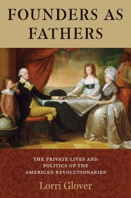 Founders as Fathers by Lorri Glover