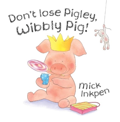 Wibbly Pig: Don't Lose Pigley, Wibbly Pig! book