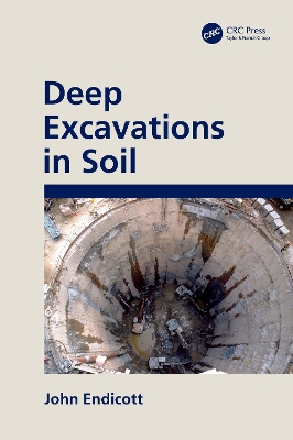 Deep Excavations in Soil by John Endicott