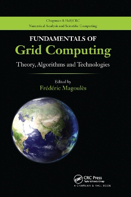 Fundamentals of Grid Computing: Theory, Algorithms and Technologies by Frederic Magoules