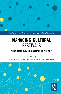 Managing Cultural Festivals: Tradition and Innovation in Europe by Elisa Salvador