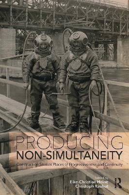 Producing Non-Simultaneity: Construction Sites as Places of Progressiveness and Continuity by Eike-Christian Heine