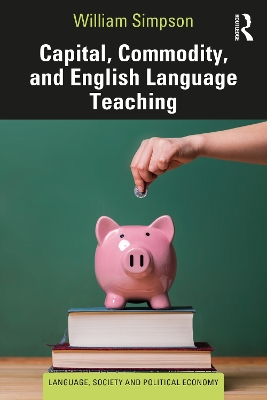 Capital, Commodity, and English Language Teaching book