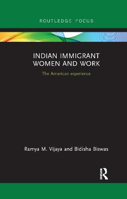 Indian Immigrant Women and Work: The American experience book