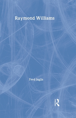 Raymond Williams by Fred Inglis