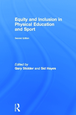 Equity and Inclusion in Physical Education and Sport by Sid Hayes